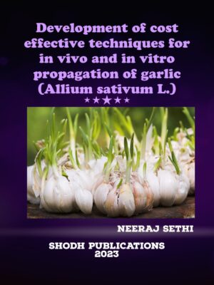 Development of cost effective techniques for in vivo and in vitro development of garlic